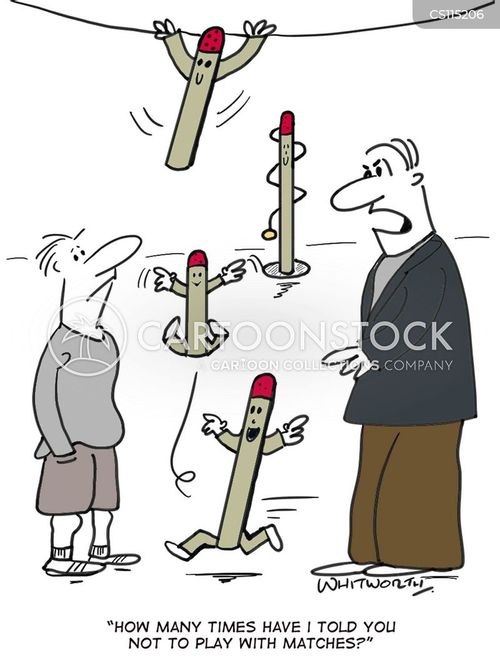 Playing With Matches Cartoons and Comics funny pictures from CartoonStock